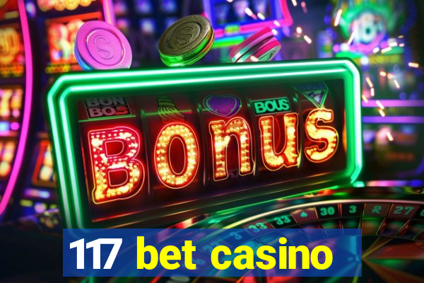 117 bet casino