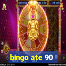 bingo ate 90