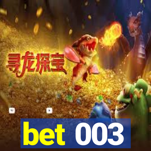 bet 003