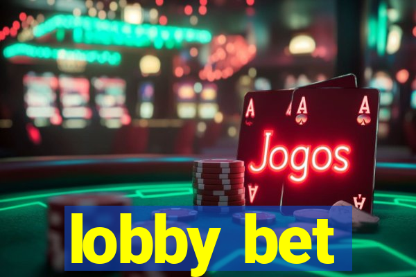 lobby bet