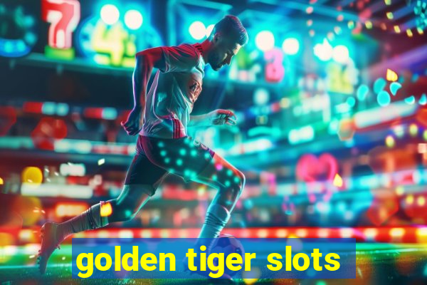 golden tiger slots