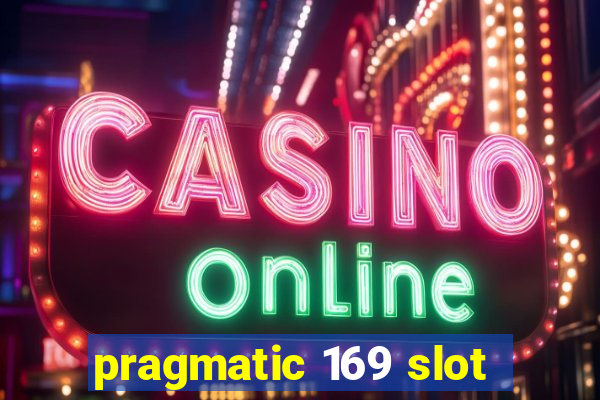 pragmatic 169 slot