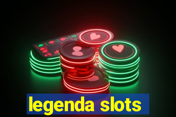 legenda slots