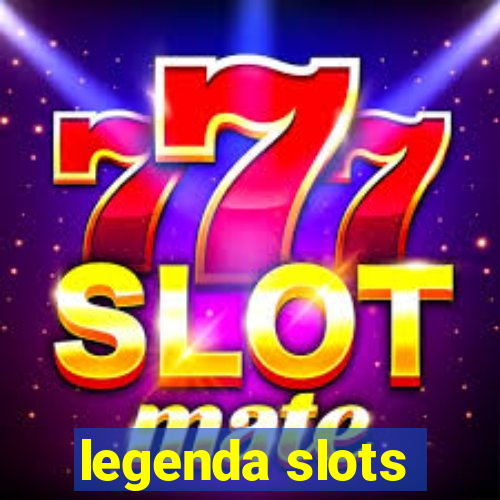 legenda slots