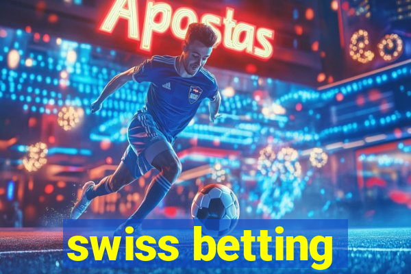 swiss betting