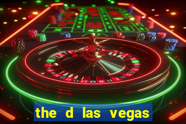 the d las vegas casino hotel