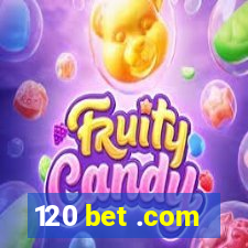 120 bet .com