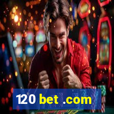 120 bet .com