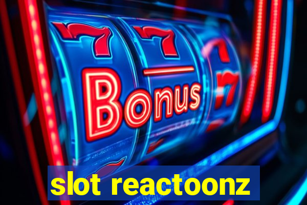 slot reactoonz