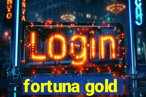 fortuna gold