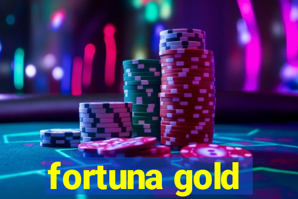 fortuna gold