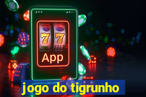 jogo do tigrunho