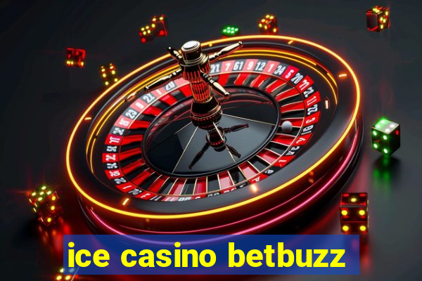 ice casino betbuzz