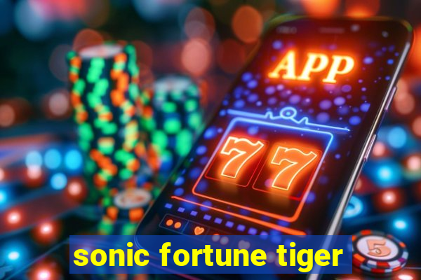 sonic fortune tiger