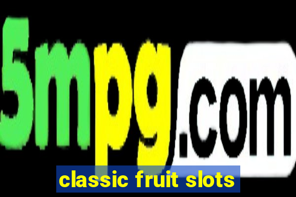 classic fruit slots