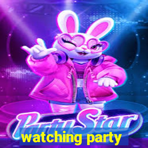 watching party