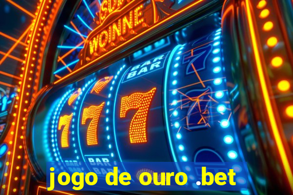 jogo de ouro .bet