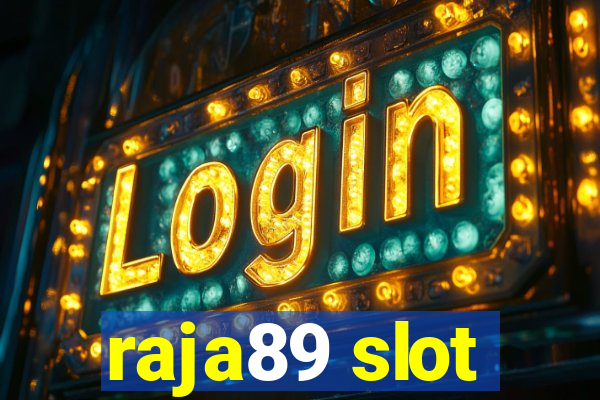 raja89 slot