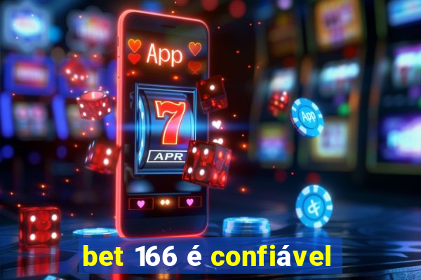 bet 166 é confiável