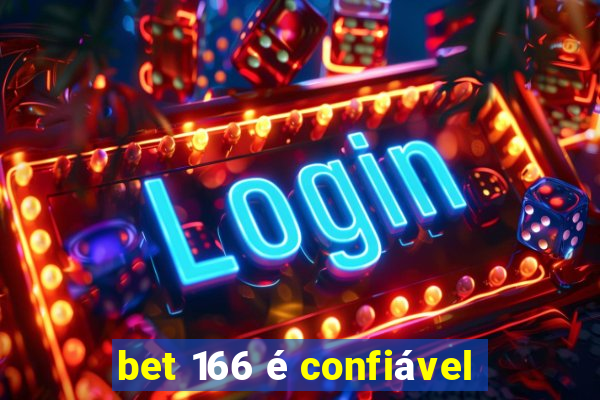 bet 166 é confiável