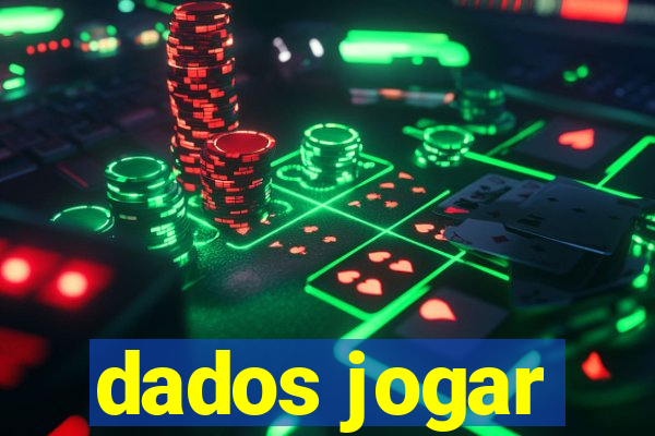 dados jogar