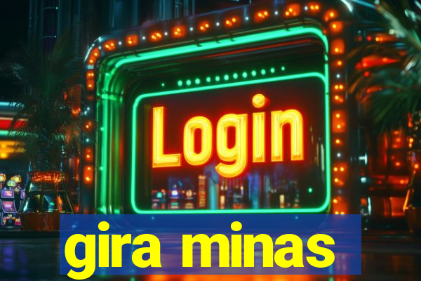 gira minas