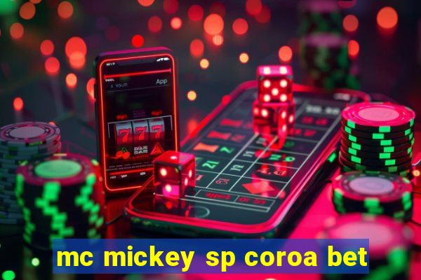 mc mickey sp coroa bet