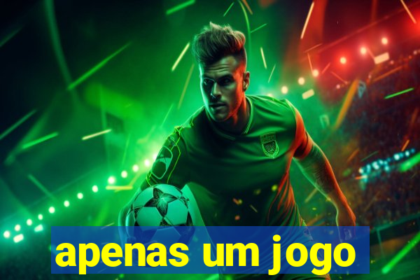 apenas um jogo