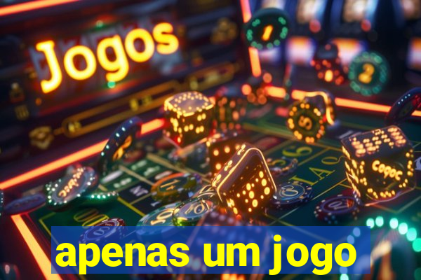 apenas um jogo