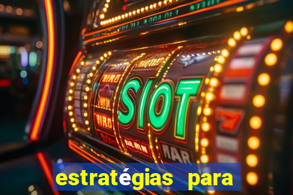 estratégias para ganhar nos slots