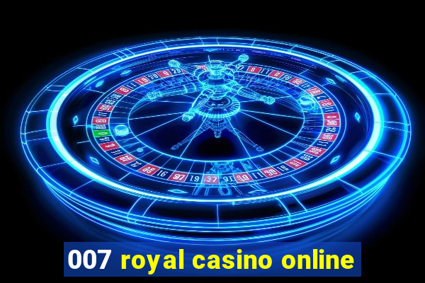 007 royal casino online