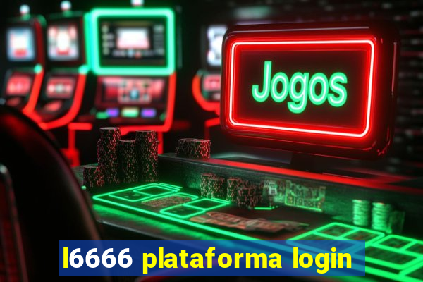 l6666 plataforma login