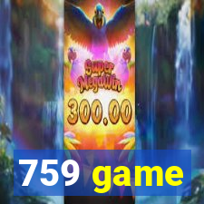 759 game