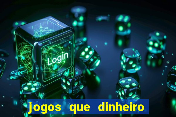 jogos que dinheiro de verdade