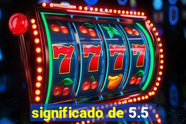 significado de 5.5