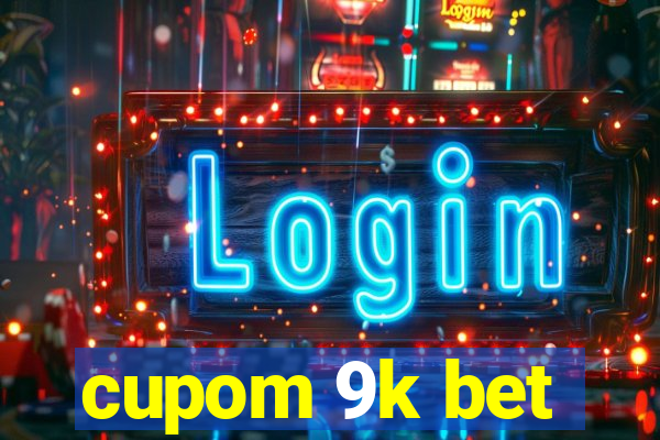 cupom 9k bet