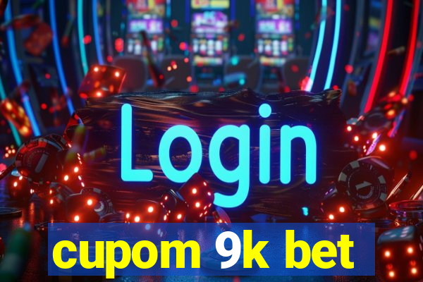 cupom 9k bet