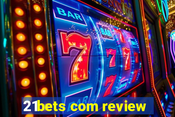 21bets com review