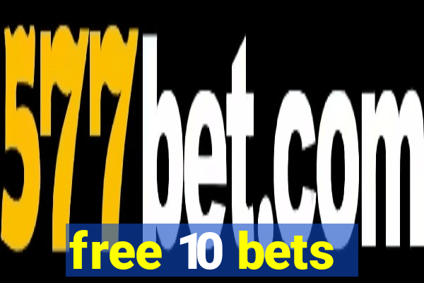 free 10 bets