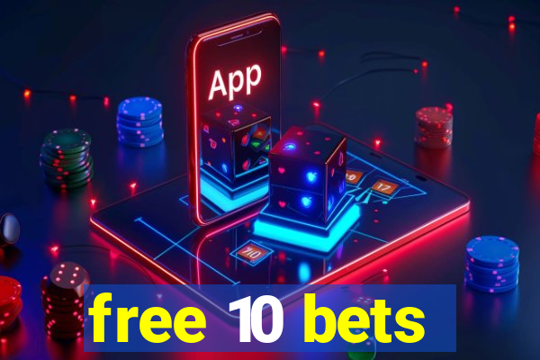 free 10 bets