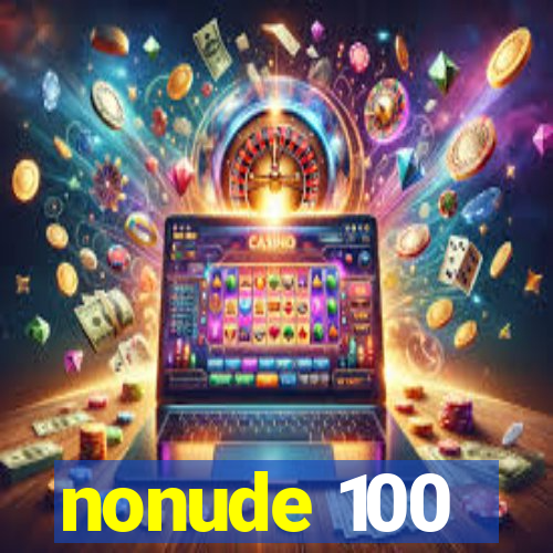 nonude 100