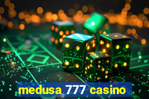 medusa 777 casino