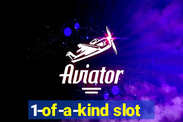 1-of-a-kind slot