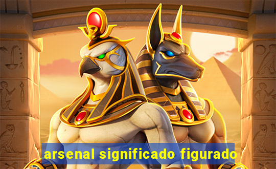 arsenal significado figurado