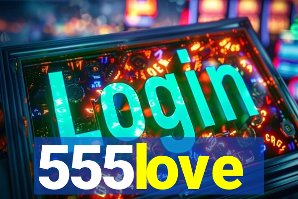 555love