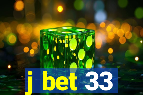 j bet 33