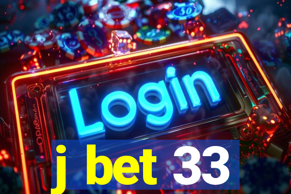 j bet 33