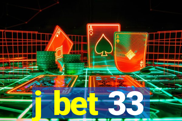 j bet 33