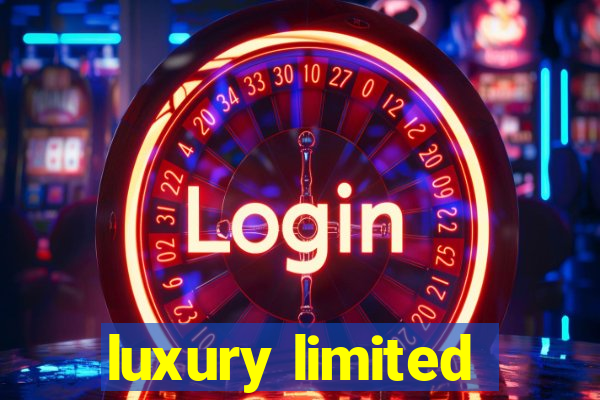 luxury limited