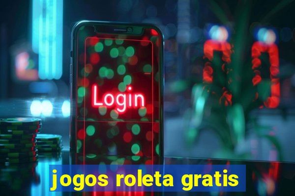 jogos roleta gratis